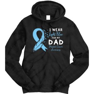 I Wear Light Blue For My Dad Prostate Cancer Support Tie Dye Hoodie