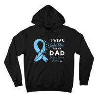 I Wear Light Blue For My Dad Prostate Cancer Support Tall Hoodie