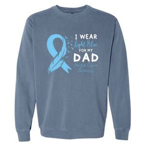 I Wear Light Blue For My Dad Prostate Cancer Support Garment-Dyed Sweatshirt