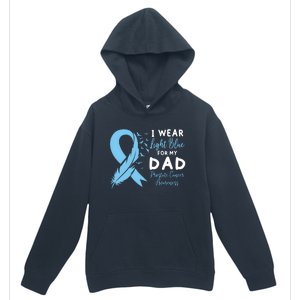 I Wear Light Blue For My Dad Prostate Cancer Support Urban Pullover Hoodie