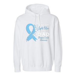 I Wear Light Blue For My Dad Prostate Cancer Support Garment-Dyed Fleece Hoodie