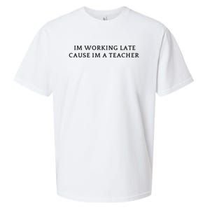 Im Working Late Cause Im A Teacher Sueded Cloud Jersey T-Shirt