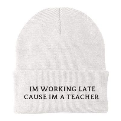 Im Working Late Cause Im A Teacher Knit Cap Winter Beanie