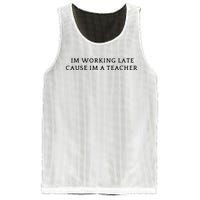 Im Working Late Cause Im A Teacher Mesh Reversible Basketball Jersey Tank