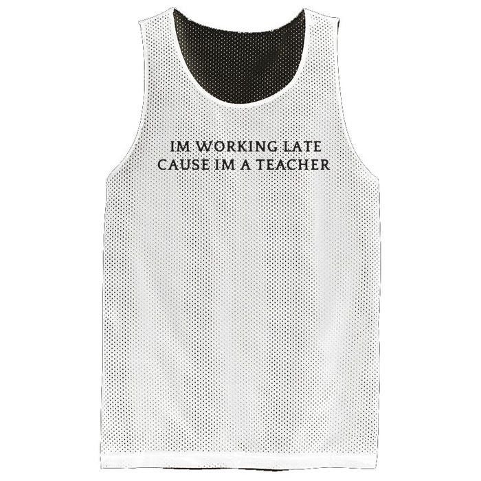 Im Working Late Cause Im A Teacher Mesh Reversible Basketball Jersey Tank