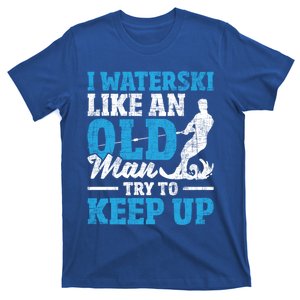 I Waterski Like An Old Grandpa Waterskier Waterskiing Gift T-Shirt