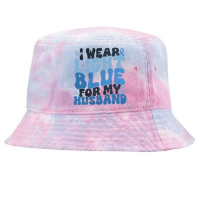 I Wear Light Blue For My Husband Prostate Cancer Tie-Dyed Bucket Hat