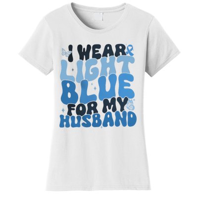 I Wear Light Blue For My Husband Prostate Cancer Women's T-Shirt