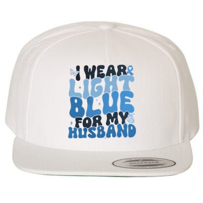 I Wear Light Blue For My Husband Prostate Cancer Wool Snapback Cap