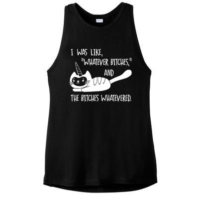 I Was Like Whatever Bitches Whatevered Cat Unicorn Ladies PosiCharge Tri-Blend Wicking Tank