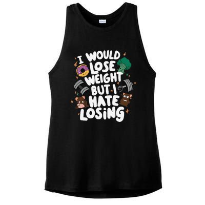 I Would Lose Weight But I Hate Losing Ladies PosiCharge Tri-Blend Wicking Tank