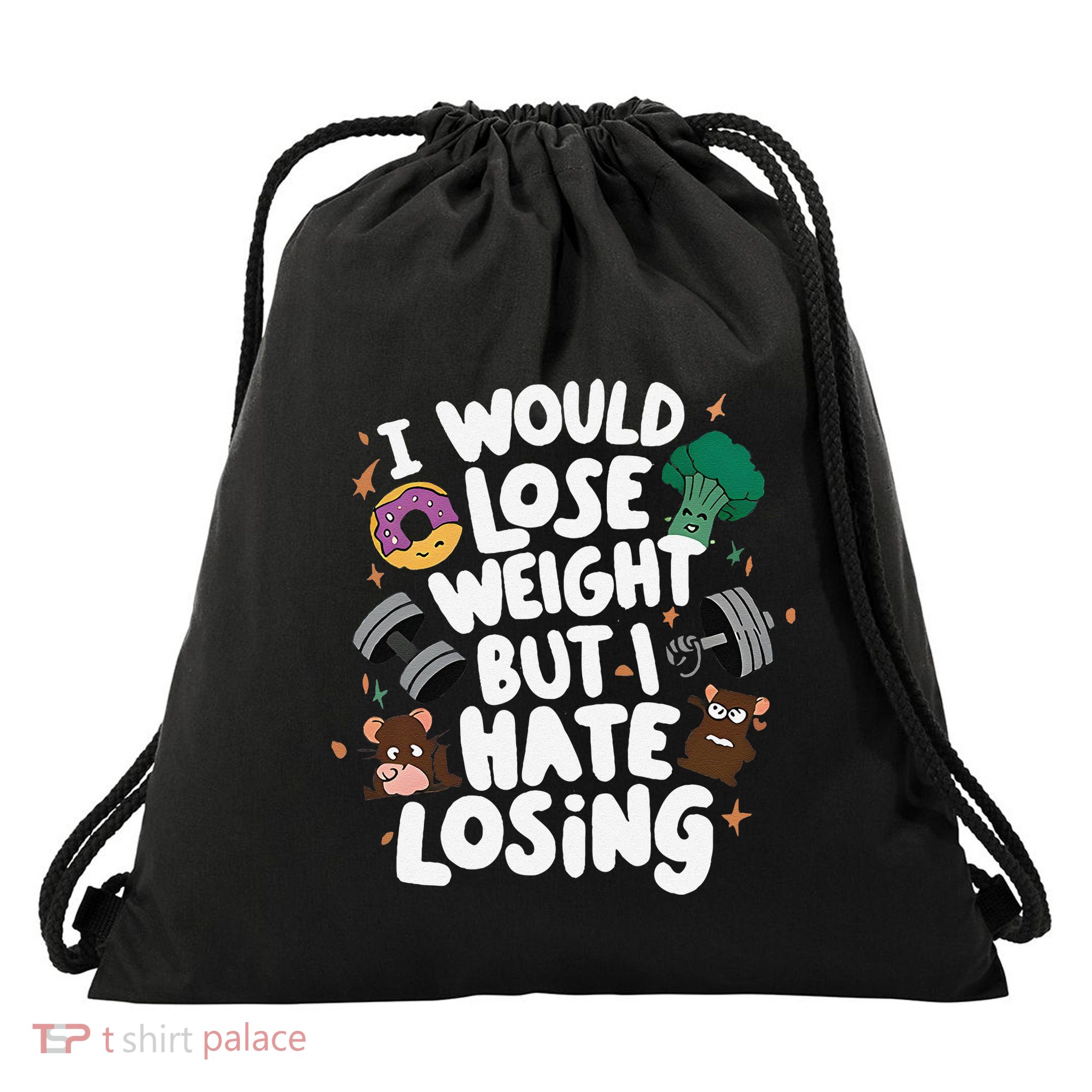 I Would Lose Weight But I Hate Losing Drawstring Bag