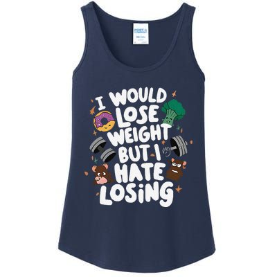 I Would Lose Weight But I Hate Losing Ladies Essential Tank