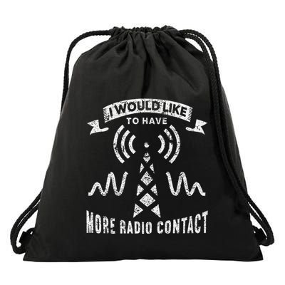 I Would Like To Have More Radio Contact Funny Ham Radio Drawstring Bag