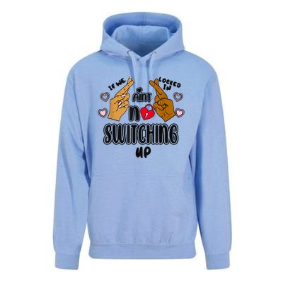 If We Locked In Ain't No Switching Up Funny Unisex Surf Hoodie