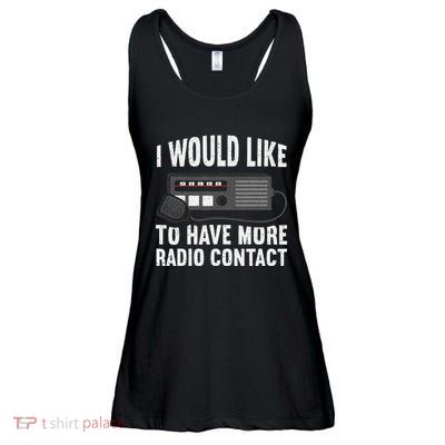 I Would Like To Have More Radio Contact Funny Ham Radio Ladies Essential Flowy Tank