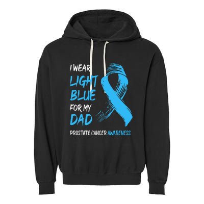 I Wear Light Blue For My Dad Prostate Cancer Awareness Garment-Dyed Fleece Hoodie