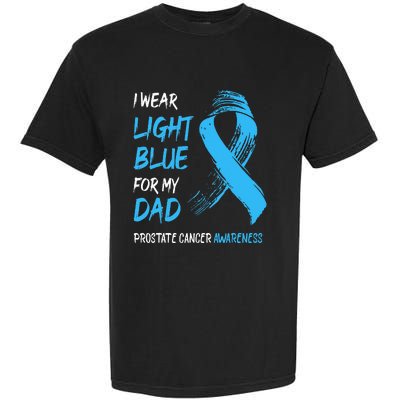 I Wear Light Blue For My Dad Prostate Cancer Awareness Garment-Dyed Heavyweight T-Shirt