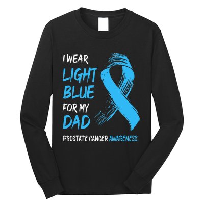 I Wear Light Blue For My Dad Prostate Cancer Awareness Long Sleeve Shirt