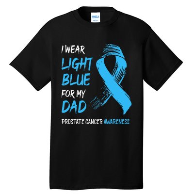 I Wear Light Blue For My Dad Prostate Cancer Awareness Tall T-Shirt