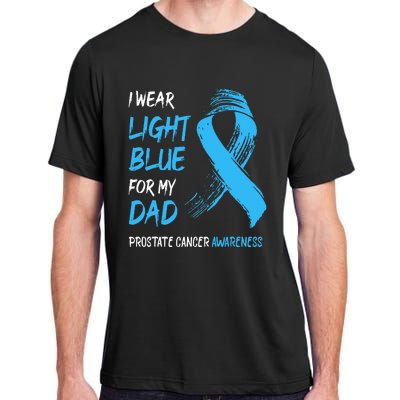 I Wear Light Blue For My Dad Prostate Cancer Awareness Adult ChromaSoft Performance T-Shirt