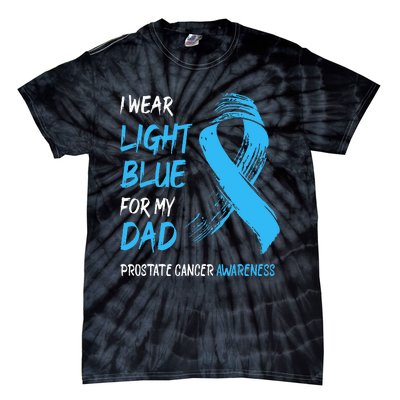 I Wear Light Blue For My Dad Prostate Cancer Awareness Tie-Dye T-Shirt