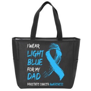 I Wear Light Blue For My Dad Prostate Cancer Awareness Zip Tote Bag