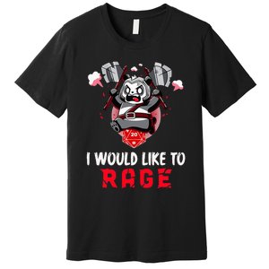 I Would Like To Rage Barbarian Panda Tabletop Gamers Premium T-Shirt