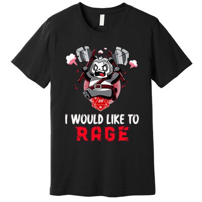 I Would Like To Rage Barbarian Panda Tabletop Gamers Premium T-Shirt