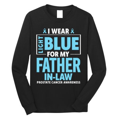 I Wear Light Blue For My Father In Law Prostate Cancer Long Sleeve Shirt