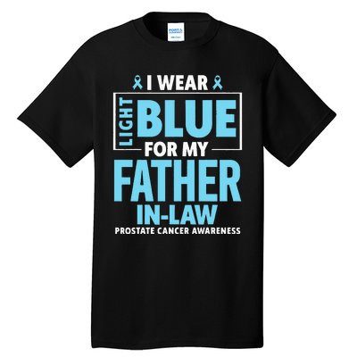 I Wear Light Blue For My Father In Law Prostate Cancer Tall T-Shirt