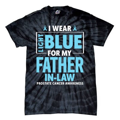 I Wear Light Blue For My Father In Law Prostate Cancer Tie-Dye T-Shirt