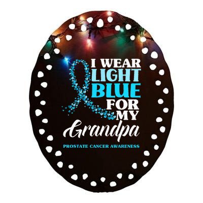 I Wear Light Blue For My Grandpa Prostate Cancer Awareness Ceramic Oval Ornament