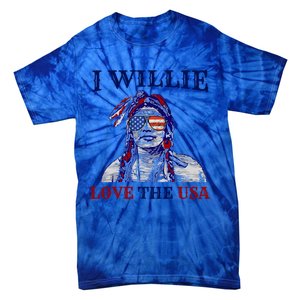 I Willie Love The Usa Meaningful Gift Proud American Funny 4th Of July Cool Gift Tie-Dye T-Shirt