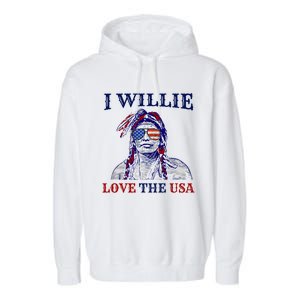 I Willie Love The Usa Meaningful Gift Proud American Funny 4th Of July Cool Gift Garment-Dyed Fleece Hoodie