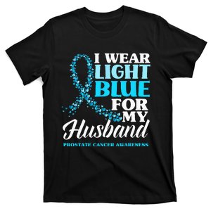 I Wear Light Blue For My Husband Prostate Cancer Awareness T-Shirt