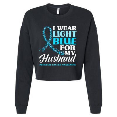 I Wear Light Blue For My Husband Prostate Cancer Awareness Cropped Pullover Crew