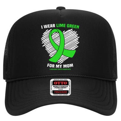 I Wear Lime Green For My Mom Lymphoma Cancer Awareness High Crown Mesh Back Trucker Hat