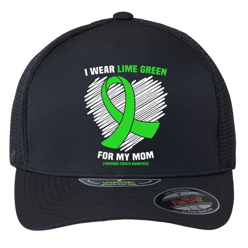I Wear Lime Green For My Mom Lymphoma Cancer Awareness Flexfit Unipanel Trucker Cap
