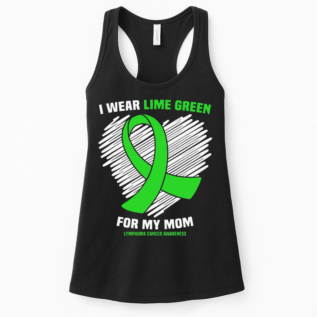 I Wear Lime Green For My Mom Lymphoma Cancer Awareness Womens Tank Top
