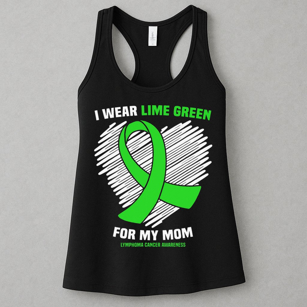 I Wear Lime Green For My Mom Lymphoma Cancer Awareness Womens Tank Top