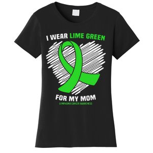 I Wear Lime Green For My Mom Lymphoma Cancer Awareness Women's T-Shirt