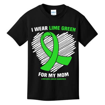 I Wear Lime Green For My Mom Lymphoma Cancer Awareness Kids T-Shirt