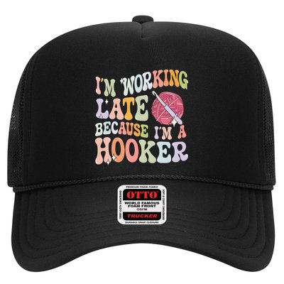 IM Working Late IM A Hooker Trucker Hat