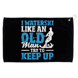 I Waterski Like An Old Grandpa Waterskier Waterskiing Funny Gift Grommeted Golf Towel