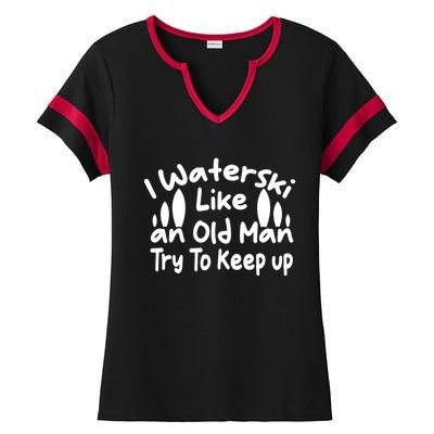 I Waterski Like An Old Try To Keep Up Funny Waterski Great Gift Ladies Halftime Notch Neck Tee