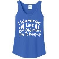 I Waterski Like An Old Try To Keep Up Funny Waterski Great Gift Ladies Essential Tank