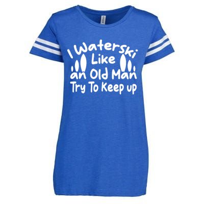 I Waterski Like An Old Try To Keep Up Funny Waterski Great Gift Enza Ladies Jersey Football T-Shirt