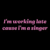 IM Working Late Cause IM A Singer Funny Sweat Backpack