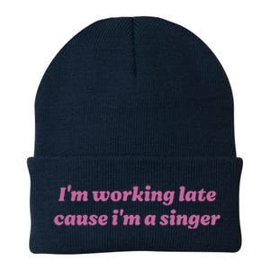 IM Working Late Cause IM A Singer Funny Sweat Knit Cap Winter Beanie